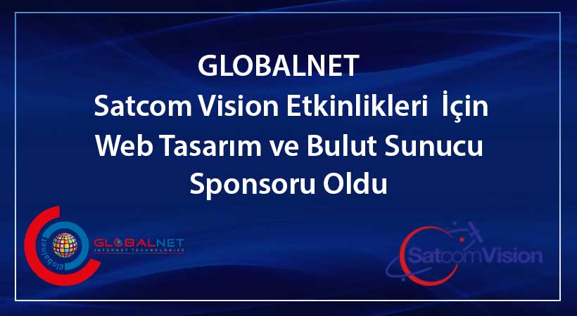 GLOBALNET Satcom Vision Etkinliklerine Sponsor Oldu