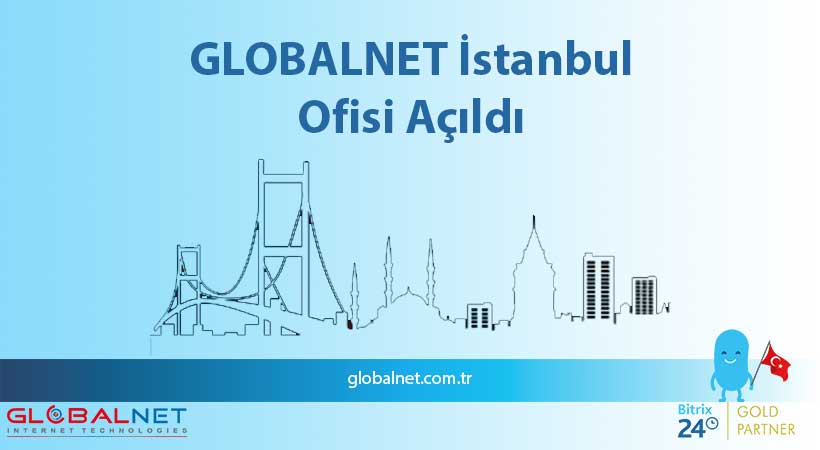 GLOBALNET Bitrix24 CRM İstanbul Ofisimiz Açıldı