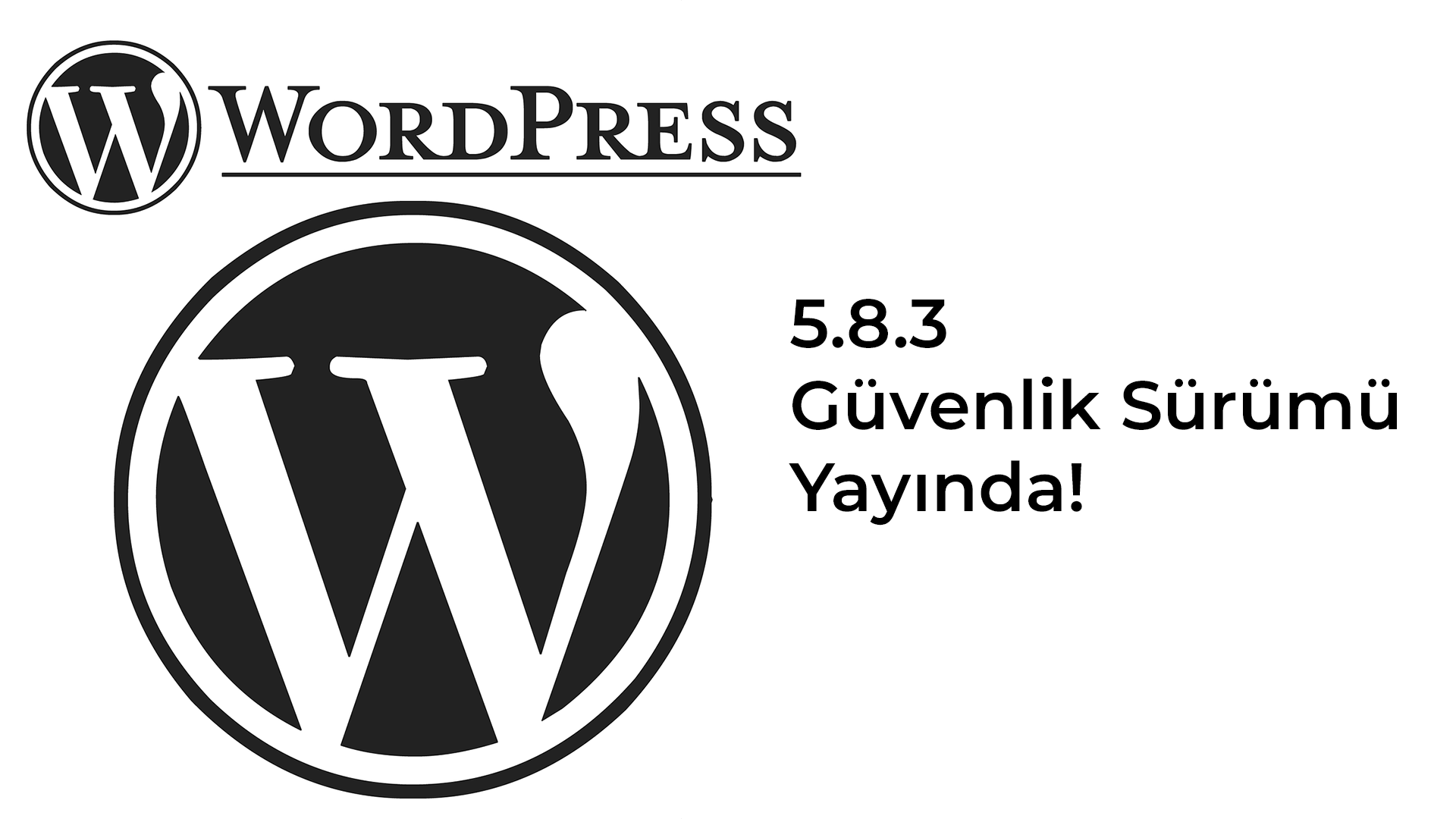WordPress 5.8.3 Güvenlik Sürümü Yayında!