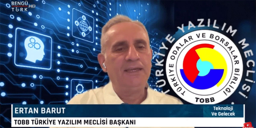 TOBB Türkiye Yazılım Meclisi Başkanı Ertan BARUT Teknoloji ve Gelecek Programına Katıldı.