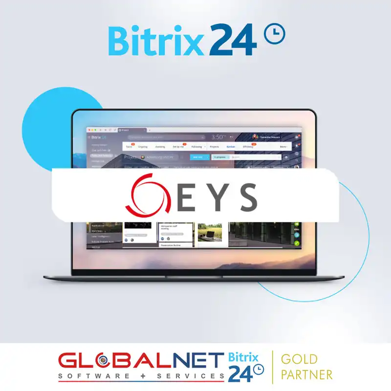 EYS MAKİNA, Bitrix24 CRM çözümleri ve uygulama yazılımları konusunda GLOBALNET’i tercih etti.