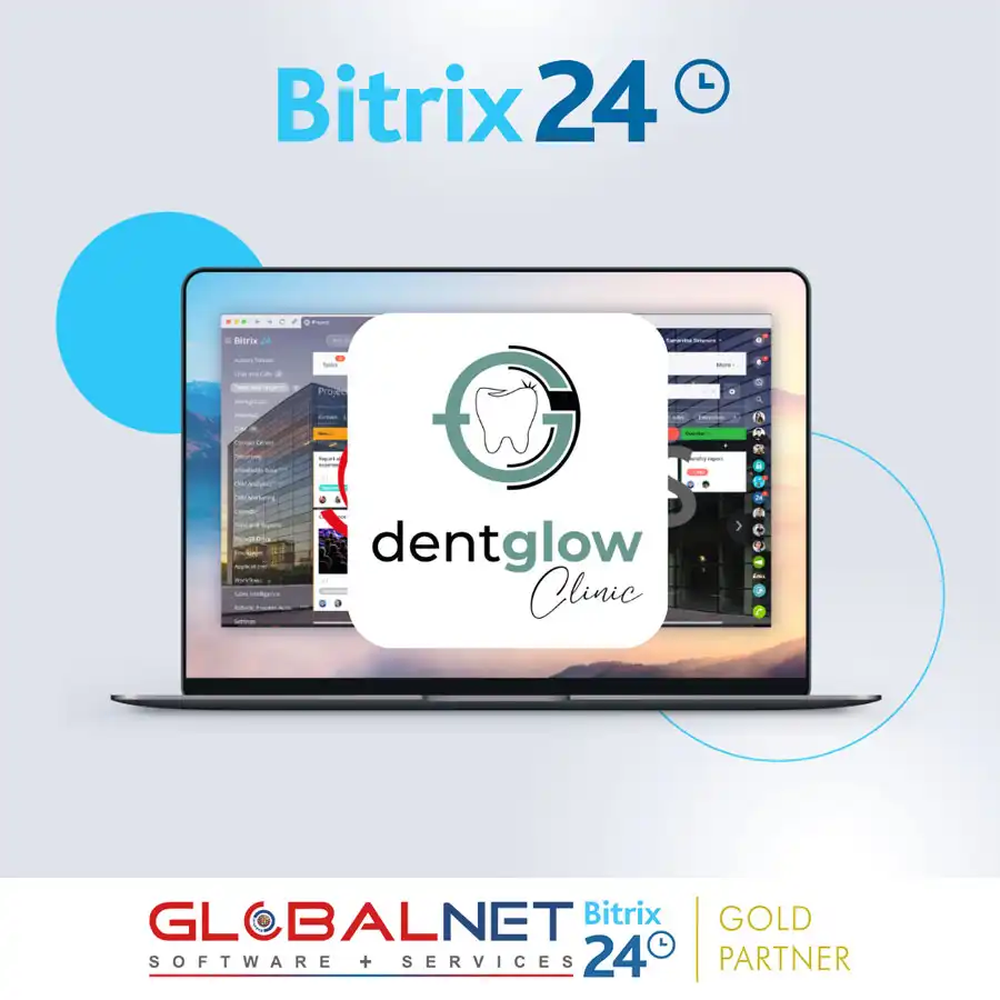 Dent Glow Clinic, Bitrix24 CRM çözümleri ve uygulama yazılımları konusunda GLOBALNET’i tercih etti