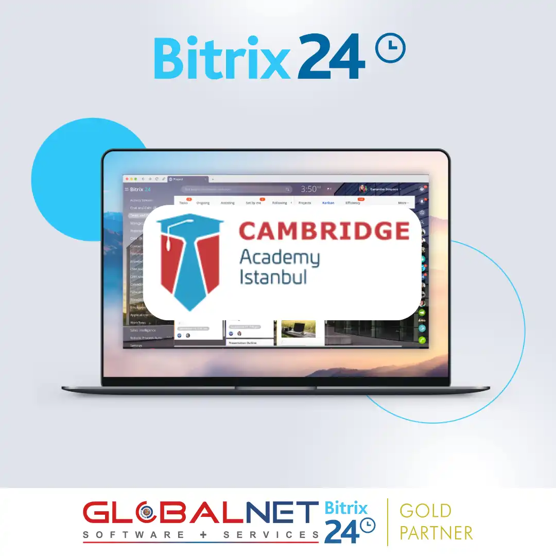 Cambridge Academy İstanbul Bitrix24 CRM çözümleri konusunda GLOBALNET’i tercih etti.