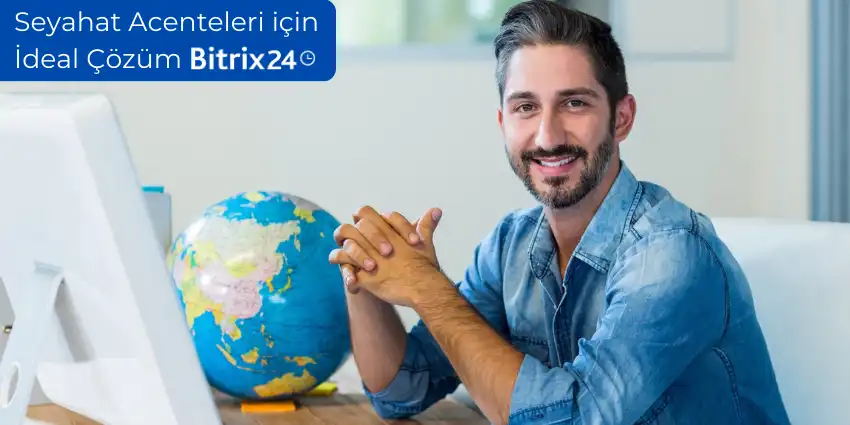 Bitrix24 CRM ile Seyahat Acenteleri Müşteri İlişkilerini Güçlendirip, İş Akışlarını Kolaylaştırıyor!