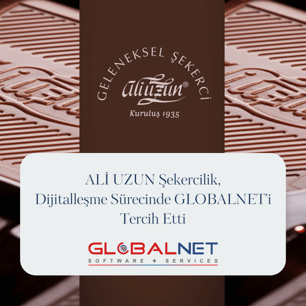 ALİ UZUN Şekercilik Dijitalleşme Sürecinde GLOBALNET'i Tercih Etti ...