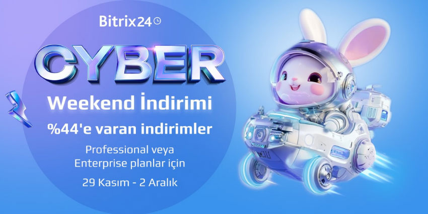 Bitrix24 CYBER Weekend İNDİRİMİ : %44’e varan indirimler!