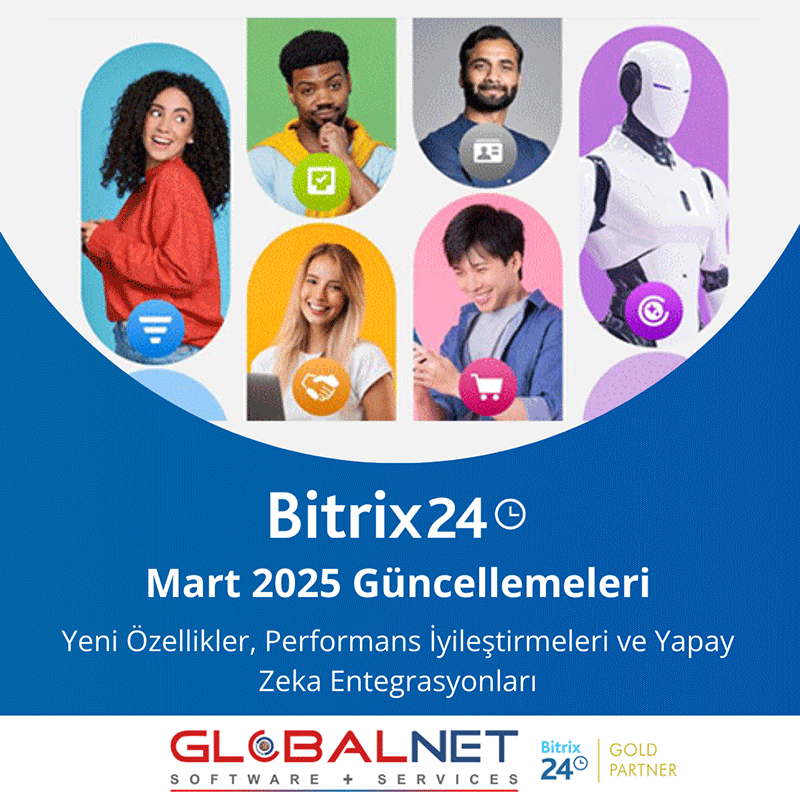 Bitrix24 Mart 2025 Güncellemeleri: Yeni Özellikler, Performans İyileştirmeleri ve Yapay Zeka Entegrasyonları